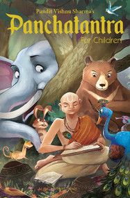 Pandit Vishnu Sharma's Panchatantra For Children by Shubha Vilas, Ishan Trivedi, 9789388810920