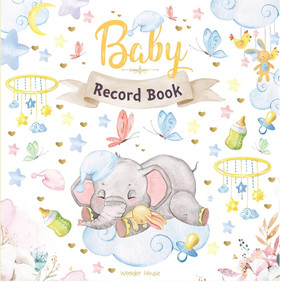 Baby Record Book (Newborn Journal For Boys And Girls To Cherish Memories And Milestones (Ideal Gift For Expecting Parents and Baby Shower)) by Wonder House Books, 9789389432428
