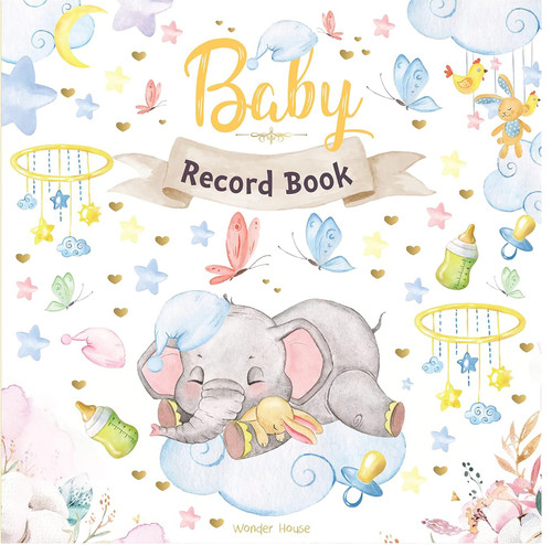 Baby Record Book (Newborn Journal For Boys And Girls To Cherish Memories And Milestones (Ideal Gift For Expecting Parents and Baby Shower)) by Wonder House Books, 9789389432428