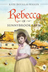 Rebecca of Sunnybrook Farm - 9789389432671 by Kate Douglas Wiggin
