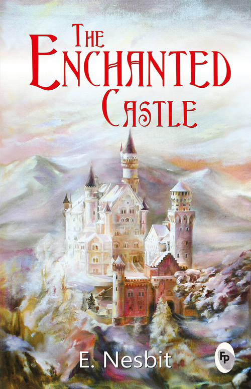 The Enchanted Castle - 9789389717143 by E Nesbit
