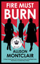 Fire Must Burn by Allison Montclair, 9781448315932