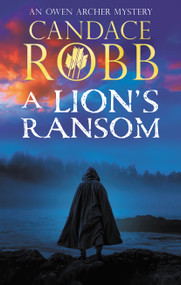 A Lion's Ransom by Candace Robb, 9781448313174