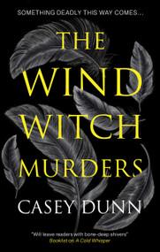 The Wind Witch Murders by Casey Dunn, 9781448317745
