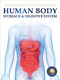 Human Body (Stomach And Digestive System) by Wonder House Books, 9789389931228