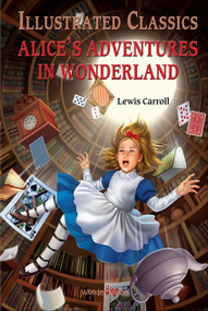 Alice in Wonderland: Illustrated Abridged Children Classics English Novel With Review Questions (Hardback) - 9789390093038 by Wonder House Books