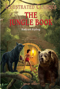 Jungle Book: Illustrated Abridged Children Classics English Novel With Review Questions (Hardback) , The - 9789390093045 by Wonder House Books, 9789390093045