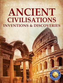 Inventions & Discoveries - Ancient Civilisation: Knowledge Encyclopedia For Children by Wonder House Books, 9789390391356