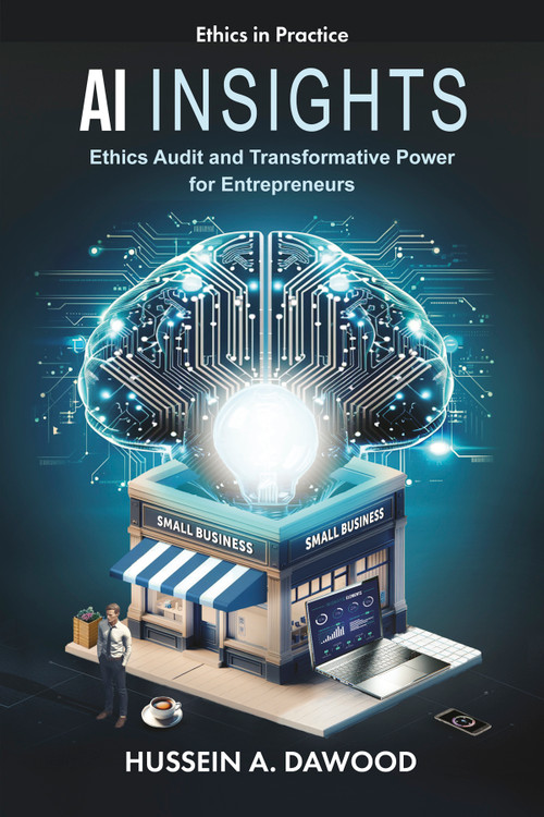 AI Insights (Ethics Audit and Transformative Power for Entrepreneurs) by Hussein A. Dawood, 9781805920458