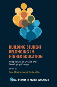 Building Student Belonging in Higher Education (Perspectives on Driving and Developing Change) by Kate Strudwick, Kirsty A. Miller, 9781805922452