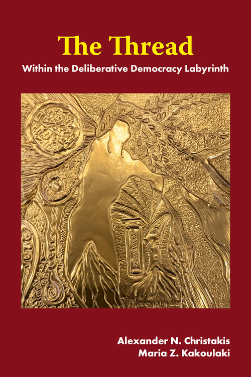The Thread (Within the Deliberative Democracy Labyrinth) by Alexander N. Christakis, Maria Z. Kakoulaki, 9781805924067