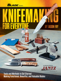 Knifemaking for Everyone (How to Get Started Creating Beautiful, Functional and Valuable Blades) by Jason Fry, 9781959265634