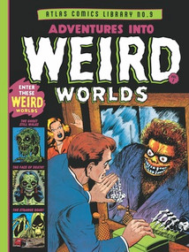 The Atlas Comics Library No. 9 (Adventures Into Weird Worlds Vol. 1) by Russ Heath, B. (Bernard) Krigstein, Bill Everett, Joe Maneely, Carmine Infantino, Dr. Michael J. Vassallo, 9798875001628