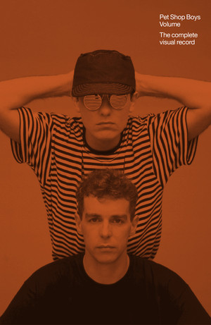 Pet Shop Boys Volume (The complete visual record) by Chris Heath, Philip Hoare, Libby Sellers, Jeremy Deller, 9780500027479
