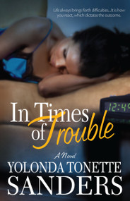 In Times of Trouble (A Novel) by Yolonda Tonette Sanders, 9781593094713