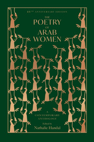 The Poetry of Arab Women (A Contemporary Anthology) - 9781623715724 by Nathalie (ed.) Handal, 9781623715724