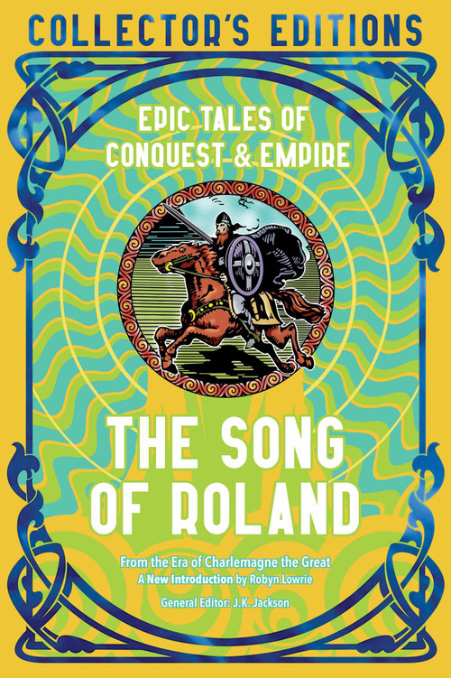 The Song of Roland (Epic Tales of Conquest & Empire) - 9781835622575 by Robyn Lowrie, J.K. Jackson, 9781835622575
