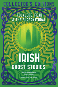 Irish Ghost Stories (Folklore, Fear & The Supernatural) by Maura McHugh, 9781835627730