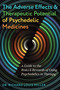 The Adverse Effects and Therapeutic Potential of Psychedelic Medicines (A Guide to the Risks and Rewards of Using Psychedelics in Therapy) by Richard Louis Miller, 9798888500781