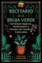 Recetario de la Bruja Verde (Fórmulas mágicas, medicinales y rituales del Sendero Esmeralda) (Spanish Edition) by Vrylak Faemana, 9798888503546