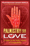 Palmistry for Love (A Guide to the Vedic Science of Compatibility) by Ghanshyam Singh Birla, Steve Erwin, 9798888504376