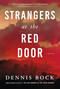 Strangers at the Red Door (A Novel) by Dennis Bock, 9781443476539