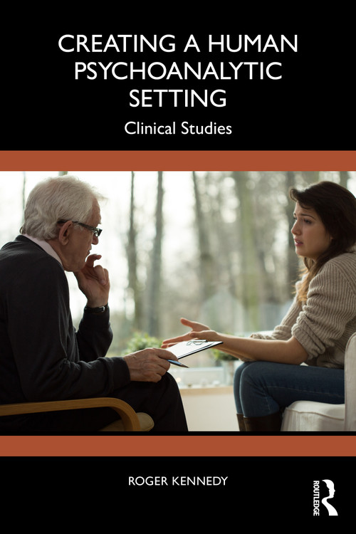 Creating a Human Psychoanalytic Setting (Clinical Studies) by Roger Kennedy, 9781041154402