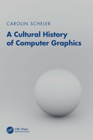 A Cultural History of Computer Graphics by Carolin Scheler, 9781041088158