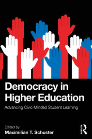 Democracy in Higher Education (Advancing Civic-Minded Student Learning) by Maximilian T. Schuster, 9781041148388