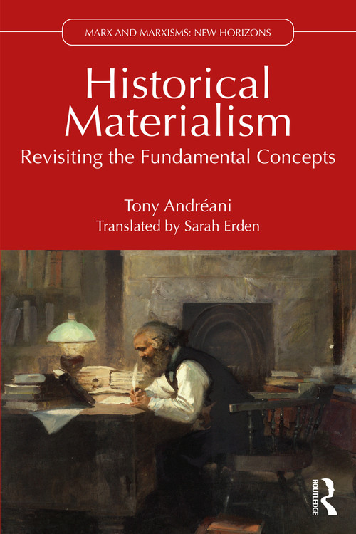 Historical Materialism (Revisiting the Fundamental Concepts) by Tony Andréani, 9781032893464