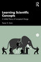 Learning Scientific Concepts (A Unified Theory of Conceptual Change) by Tamer G. Amin, 9781138585706
