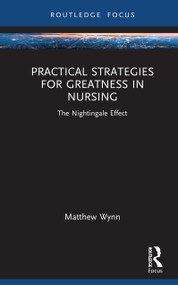 Practical Strategies for Greatness in Nursing (The Nightingale Effect) by Matthew Wynn, 9781041086123