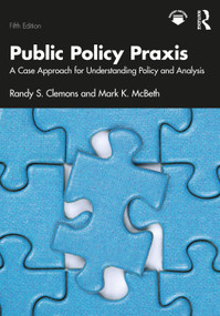 Public Policy Praxis (A Case Approach for Understanding Policy and Analysis) - 9781032956718 by Randy S. Clemons, Mark K. McBeth, 9781032956718
