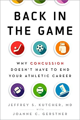 Back in the Game (Why Concussion Doesn't Have to End Your Athletic Career) by Jeffrey S. Kutcher, Joanne C. Gerstner, 9780190226602