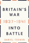 Britain's War: Into Battle, 1937-1941 by Daniel Todman, 9780190621803