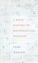 A Brief History of Mathematical Thought by Luke Heaton, 9780190621766
