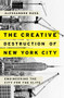 The Creative Destruction of New York City (Engineering the City for the Elite) by Alessandro Busà, 9780190610098