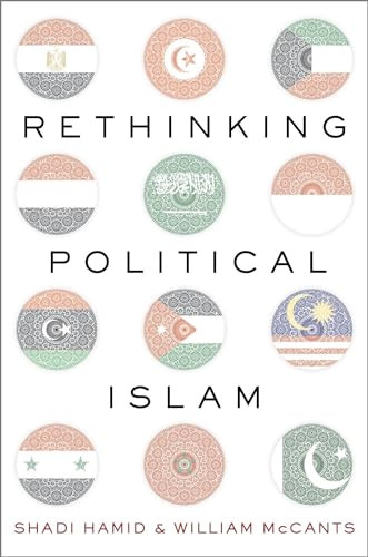 Rethinking Political Islam by Shadi Hamid, William McCants, 9780190649203