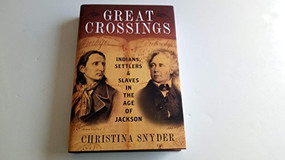 Great Crossings (Indians, Settlers, and Slaves in the Age of Jackson) by Christina Snyder, 9780199399062