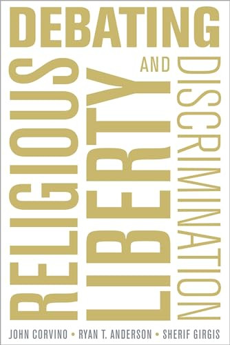 Debating Religious Liberty and Discrimination by John Corvino, Ryan T. Anderson, Sherif Girgis, 9780190603076