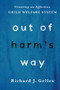 Out of Harm's Way (Creating an Effective Child Welfare System) by Richard Gelles, 9780190618018