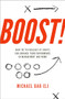 Boost! (How the Psychology of Sports Can Enhance your Performance in Management and Work) by Michael Bar-Eli, 9780190661731
