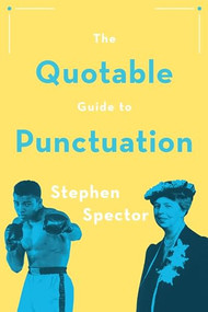 The Quotable Guide to Punctuation by Stephen Spector, 9780190675547