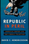 Republic in Peril (American Empire and the Liberal Tradition) by David C. Hendrickson, 9780190660383