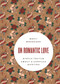 On Romantic Love (Simple Truths about a Complex Emotion) by Berit Brogaard, 9780190691998
