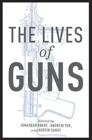 The Lives of Guns by Jonathan Obert, Andrew Poe, Austin Sarat, 9780190842925