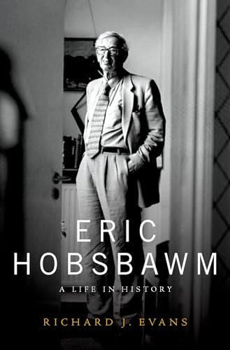 Eric Hobsbawm (A Life in History) by Richard J. Evans, 9780190459642