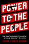 Power to the People (How Open Technological Innovation is Arming Tomorrow's Terrorists) by Audrey Kurth Cronin, 9780190882143