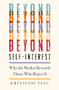 Beyond Self-Interest (Why the Market Rewards Those Who Reject It) by Krzysztof Pelc, 9780197620939