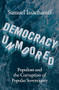 Democracy Unmoored (Populism and the Corruption of Popular Sovereignty) by Samuel Issacharoff, 9780197674758
